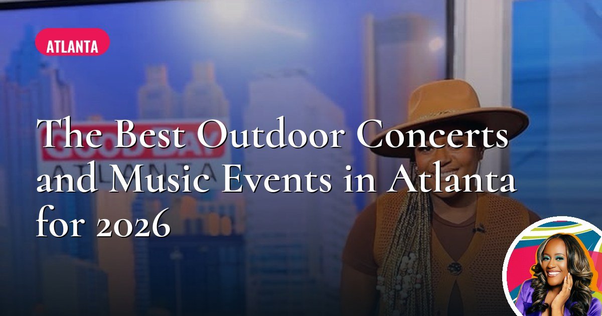 The Best Outdoor Concerts and Music Events in Atlanta for 2026